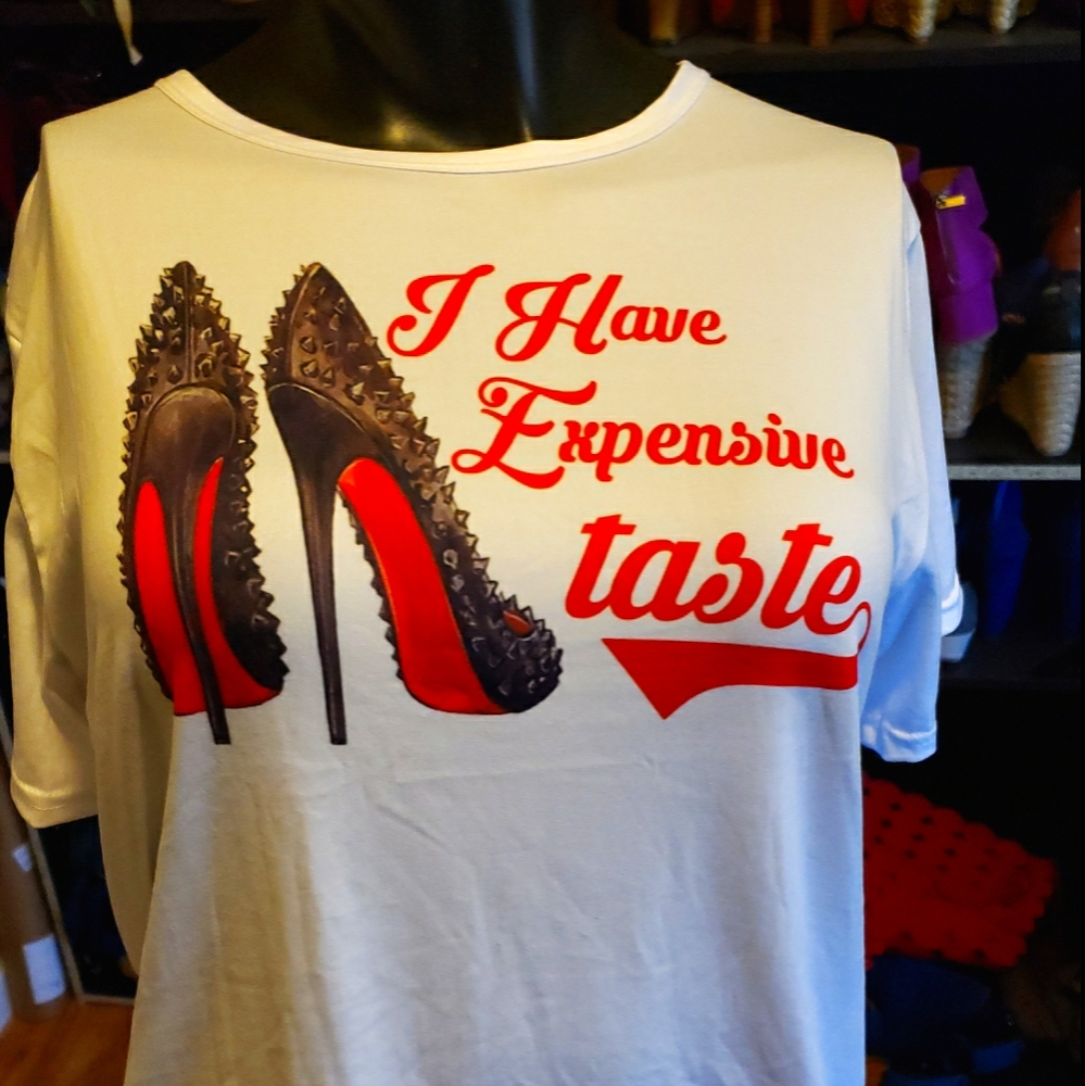 I have expensive taste unbranded tshirt